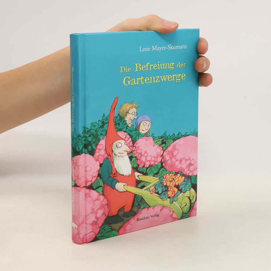 Lene Mayer-Skumanz Die Befreiung der Gartenzwerge