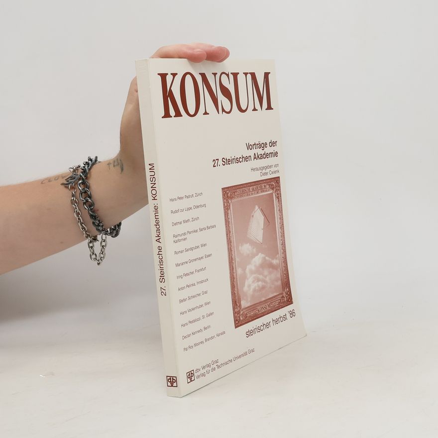 Autorenkollektiv 27. Steirische Akademie. Konsum