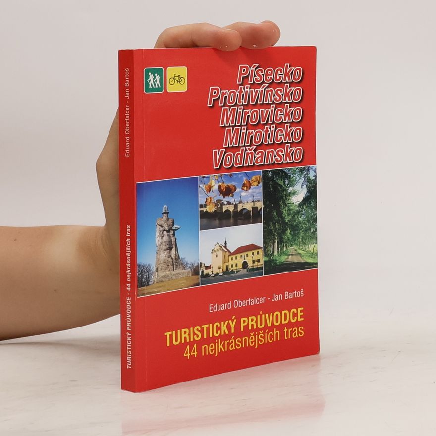 Ján Bartoš Písecko, Protivínsko, Mirovicko, Miroticko, Vodňansko : turistický průvodce : 44 nejkrásnějších tras