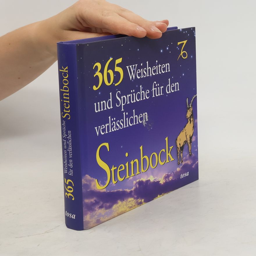 Autorenkollektiv 365 Weisheiten und Sprüche für den verlässlichen Steinbock