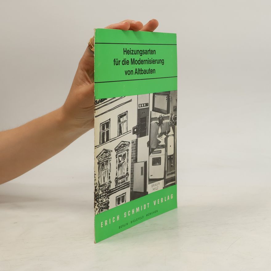 Kolektiv autorů Heizungsarten für die Modernisierung von Altbauten