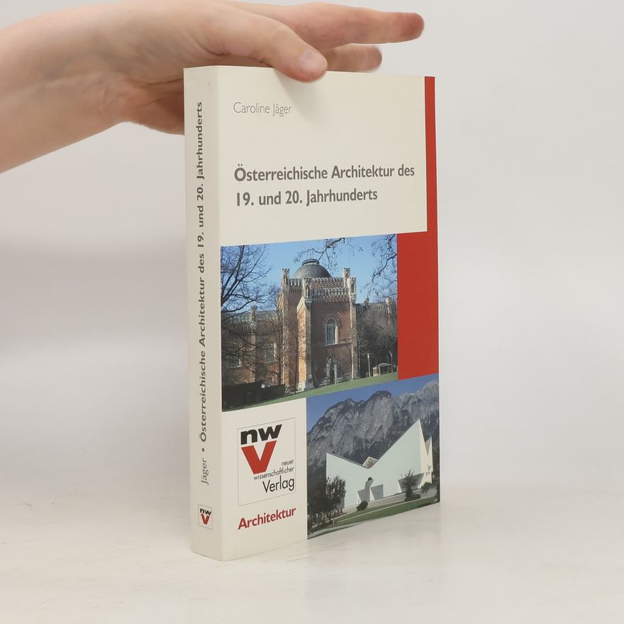 Caroline Jäger-Klein Österreichische Architektur des 19. und 20. Jahrhunderts