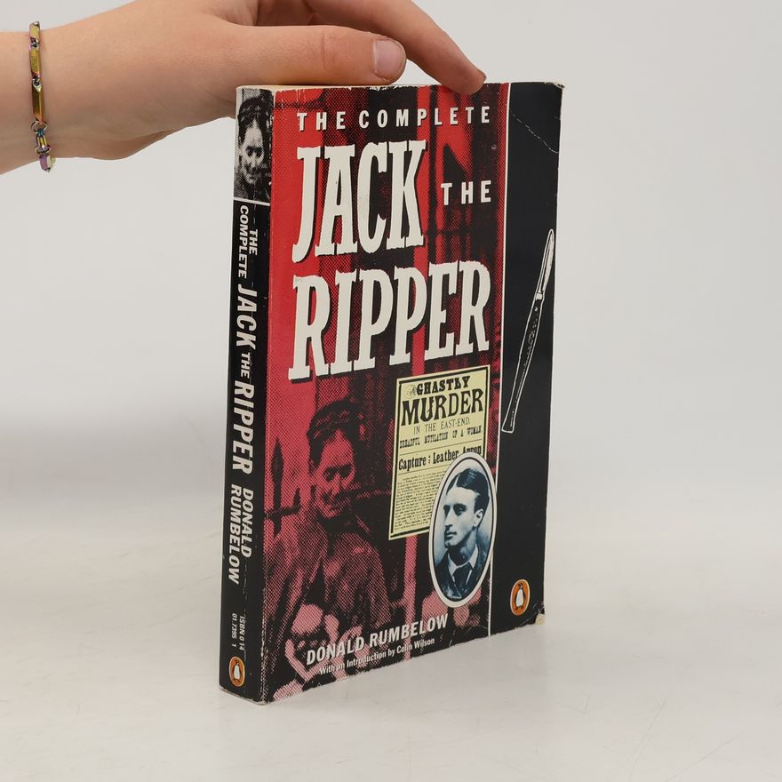 Donald Rumbelow The Complete Jack the Ripper
