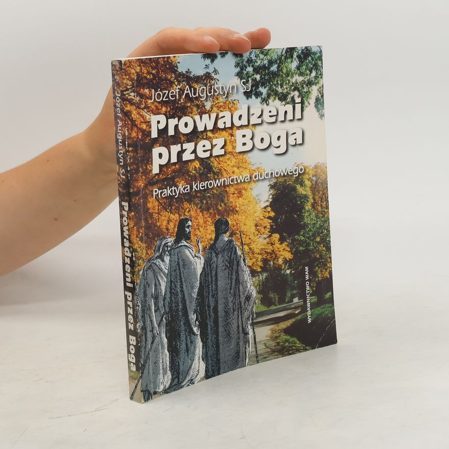Józef Augustyn Prowadzeni przez Boga