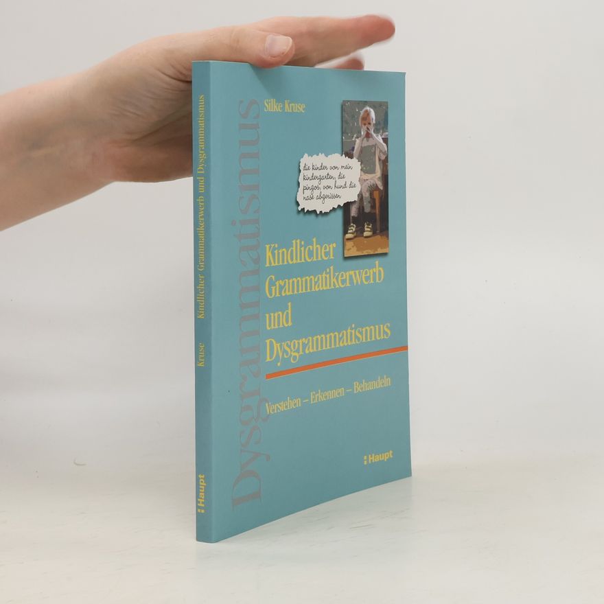 Silke Kruse Kindlicher Grammatikerwerb und Dysgrammatismus