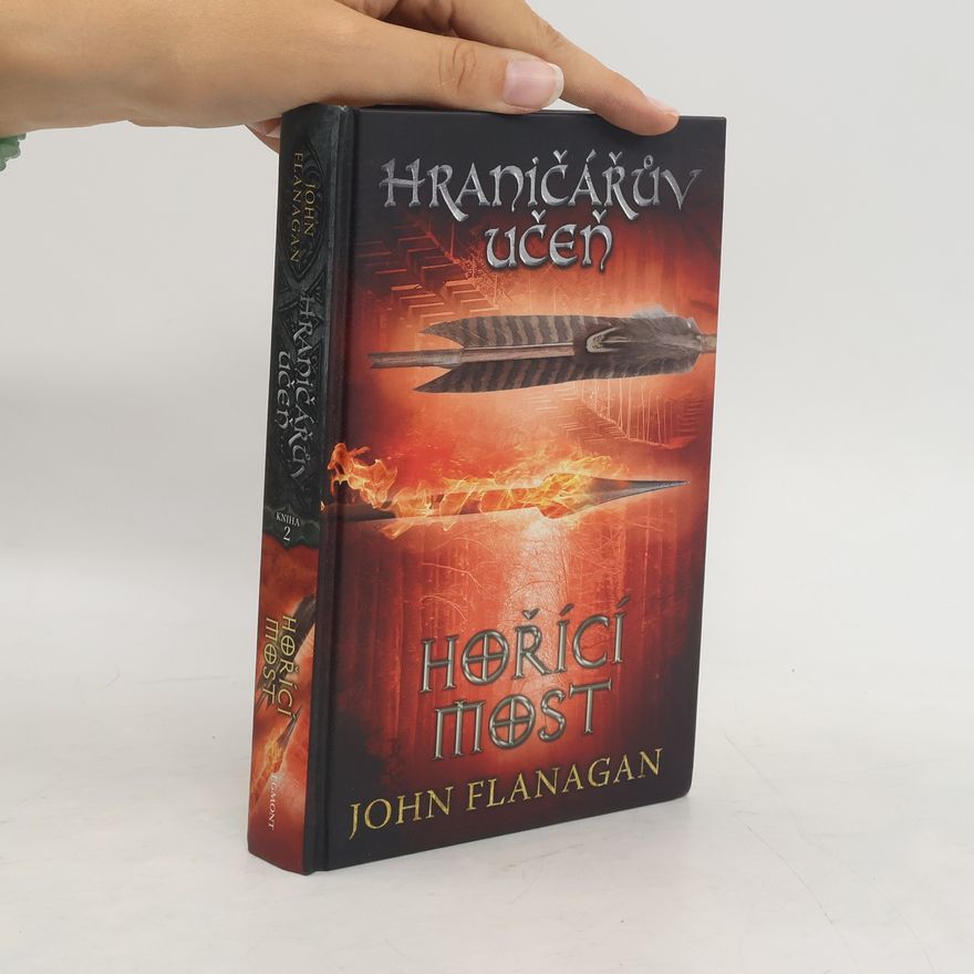 John Flanagan Hraničářův učeň. Hořící most