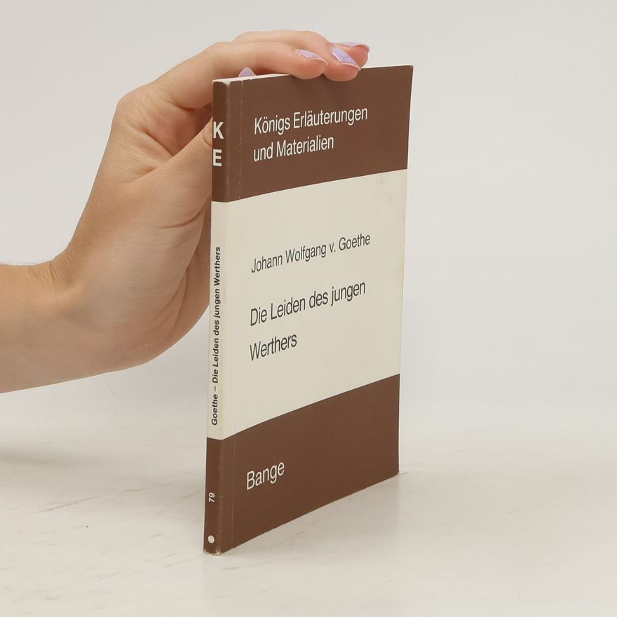 Eva Brinckschulte Erläuterungen zu Johann Wolfgang v. Goethe, Die Leiden des jungen Werthers