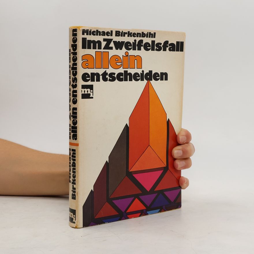 Michael Birkenbihl Im Zweifelsfall allein entscheiden