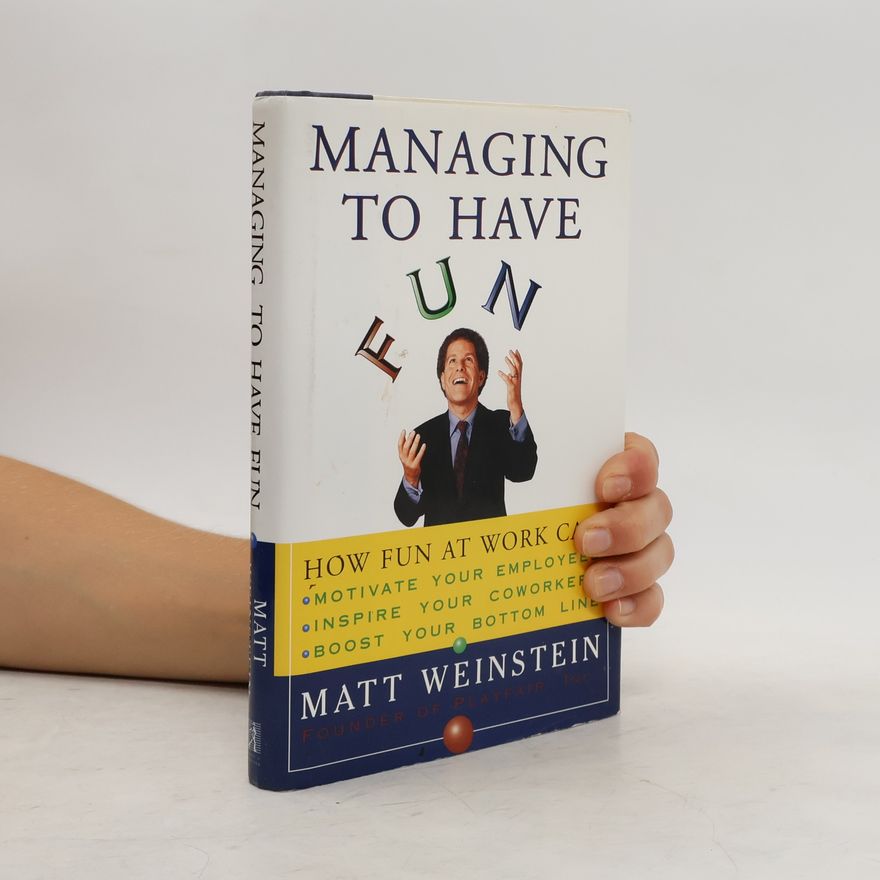 Matt Weinstein Managing to Have Fun