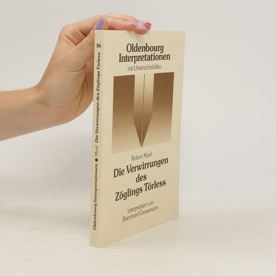 Bernhard Großmann Robert Musil, Die Verwirrungen des Zöglings Törless
