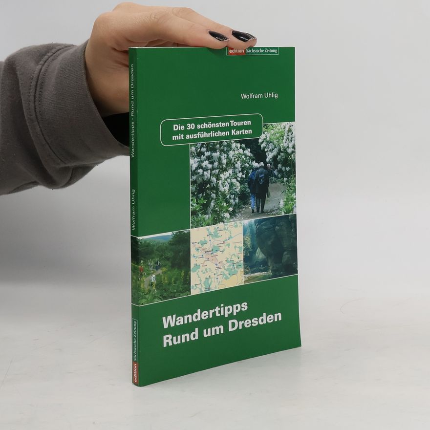 Wolfram Uhlig Wandertipps rund um Dresden