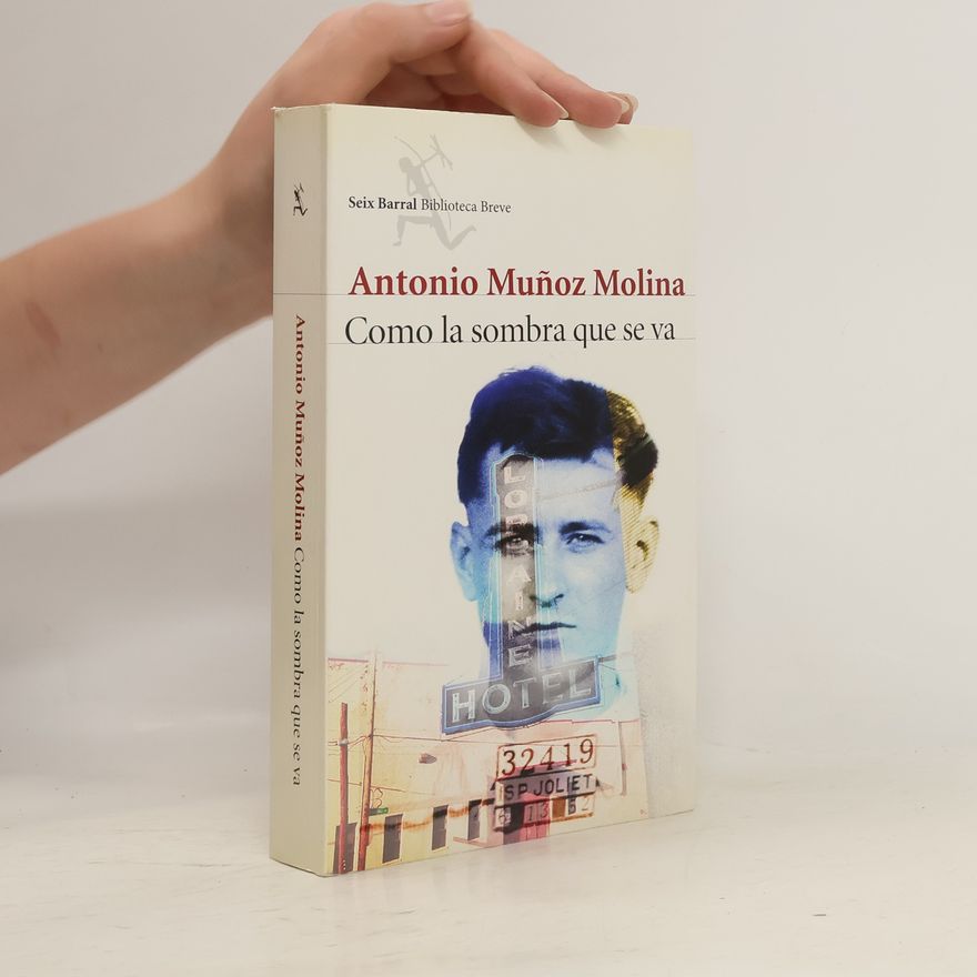 Antonio Muñoz Molina Como la sombra que se va