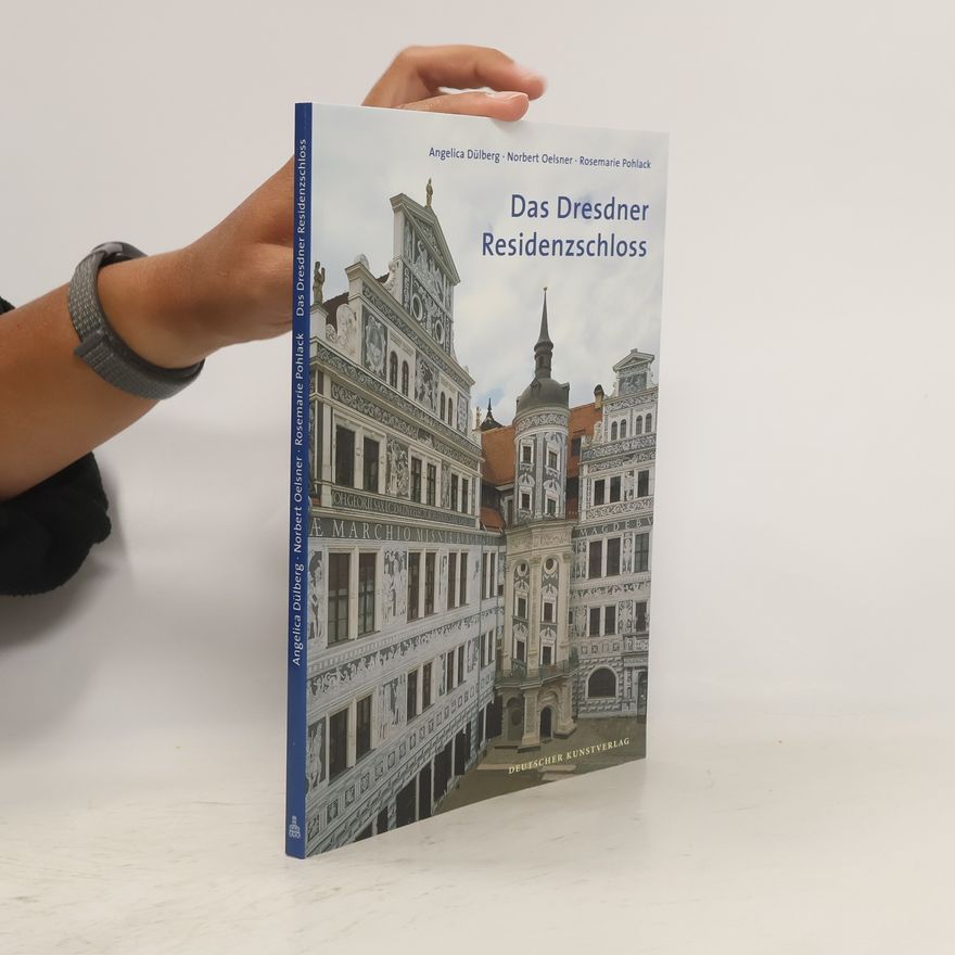 Angelica Dülberg Das Dresdner Residenzschloss