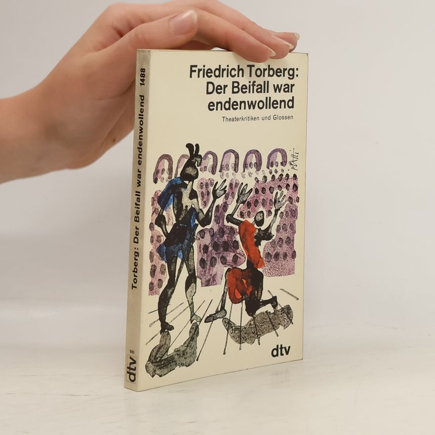 Friedrich Torberg Der Beifall war endenwollend