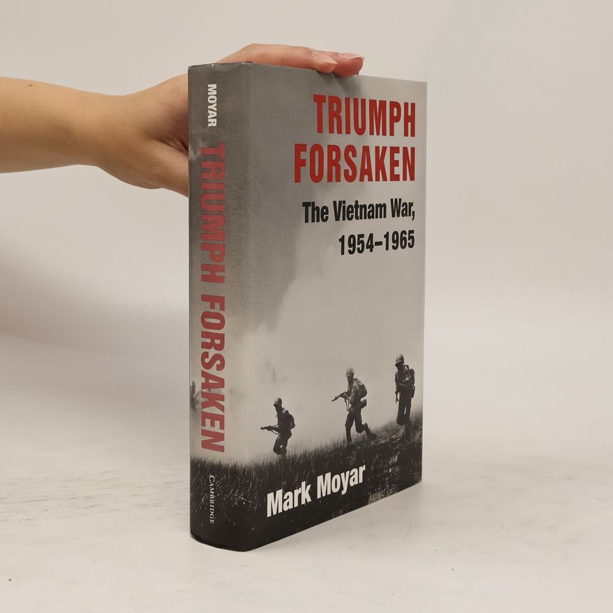 Mark Moyar Triumph Forsaken