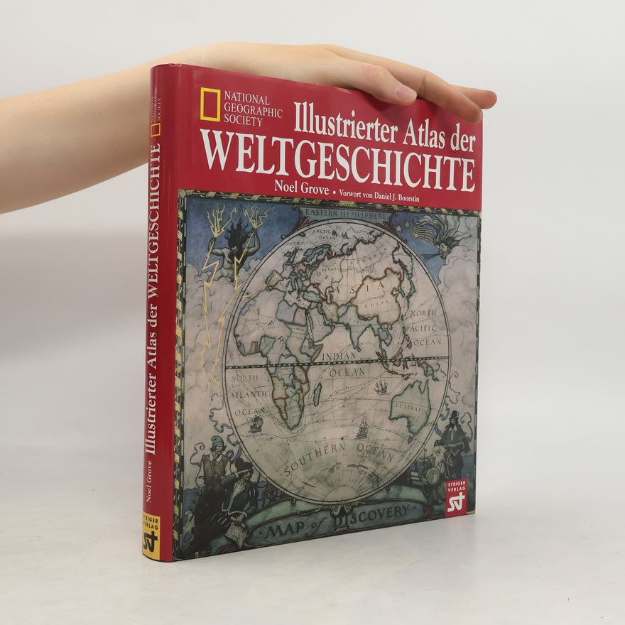 Noel GROVE Illustrierter Atlas der Weltgeschichte