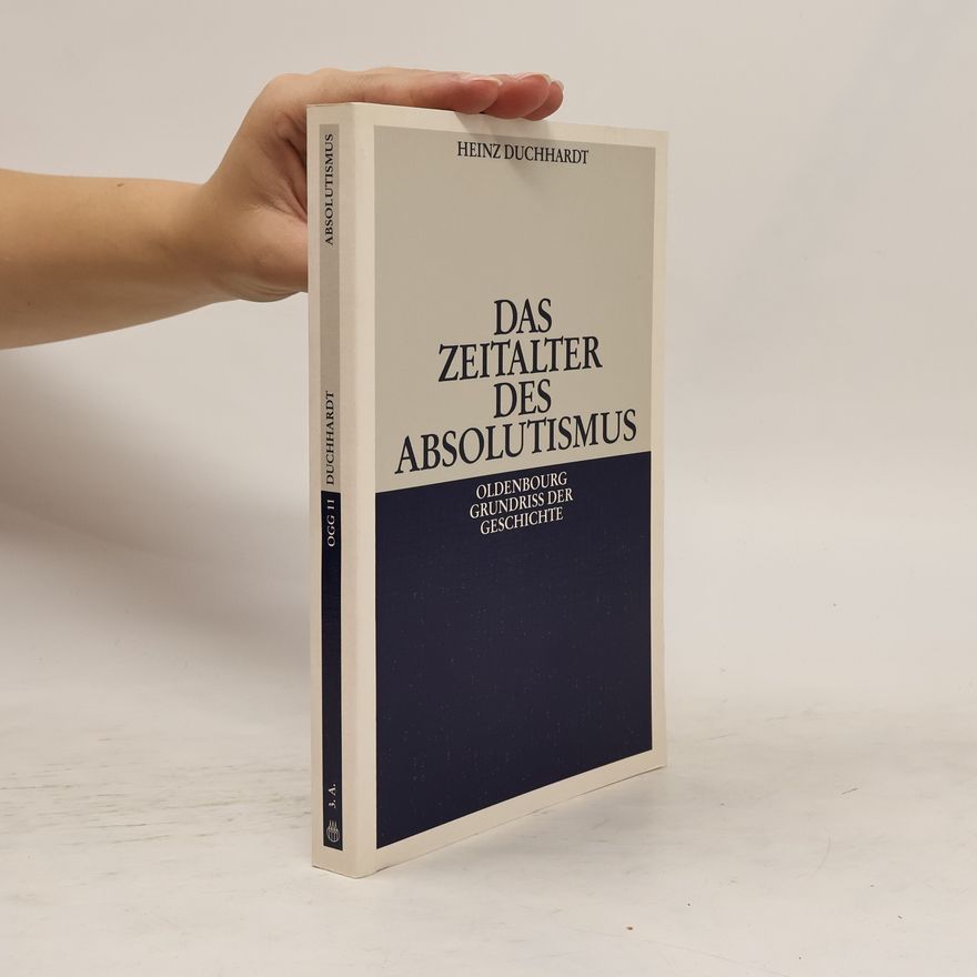 Heinz Duchhardt Das Zeitalter des Absolutismus