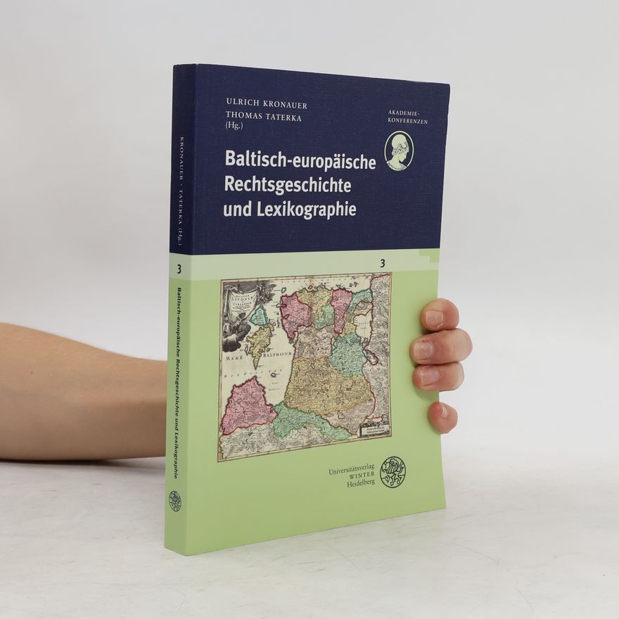 Ulrich Kronauer Baltisch-europäische Rechtsgeschichte und Lexikographie