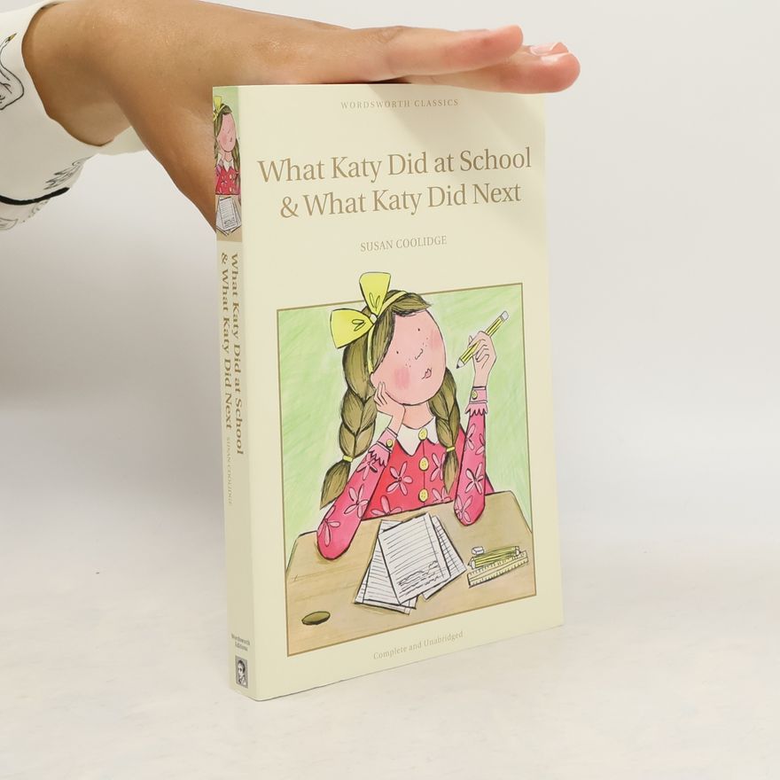 Coolidge Susan What Katy Did at School & What Katy Did Next