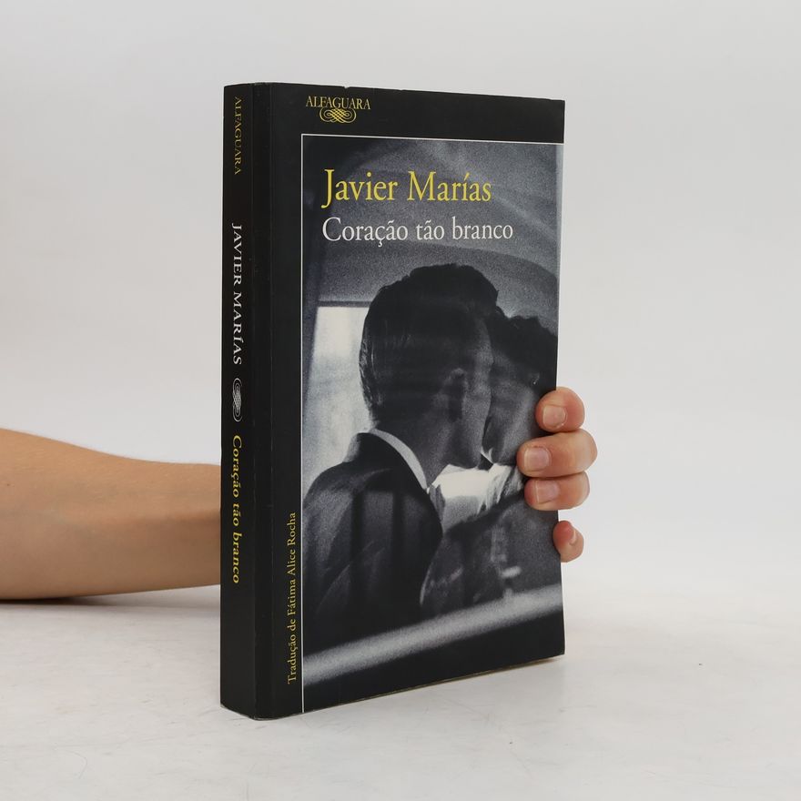 Javier Marías Coração Tão Branco
