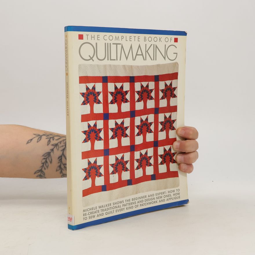 Michele Walker The Complete Book of Quiltmaking