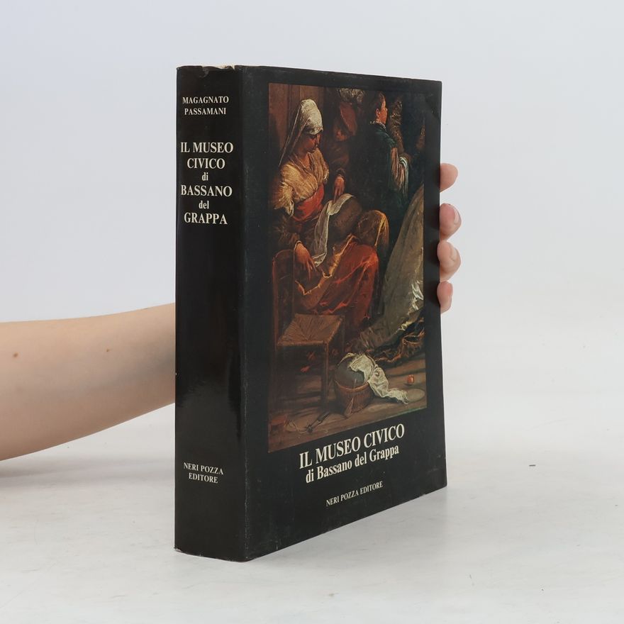 Various authors Il Museo Civico di Bassano del Grappa