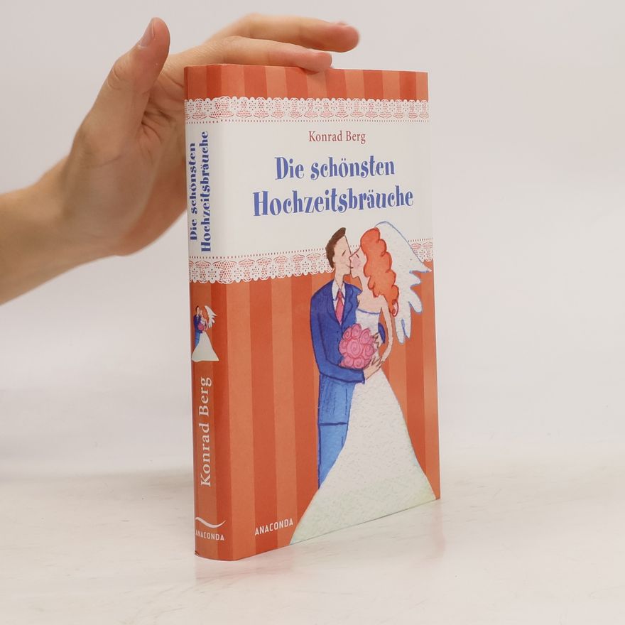 Konrad Berg Die schönsten Hochzeitsbräuche
