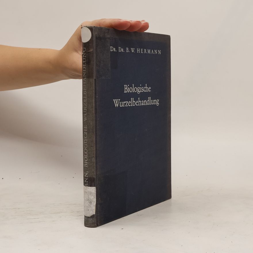 B. W. Hermann Biologische Wurzelbehandlung