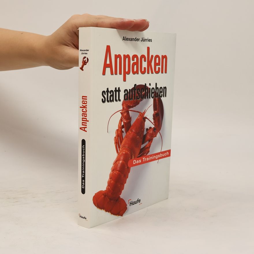 Alexander Jürries Anpacken statt aufschieben
