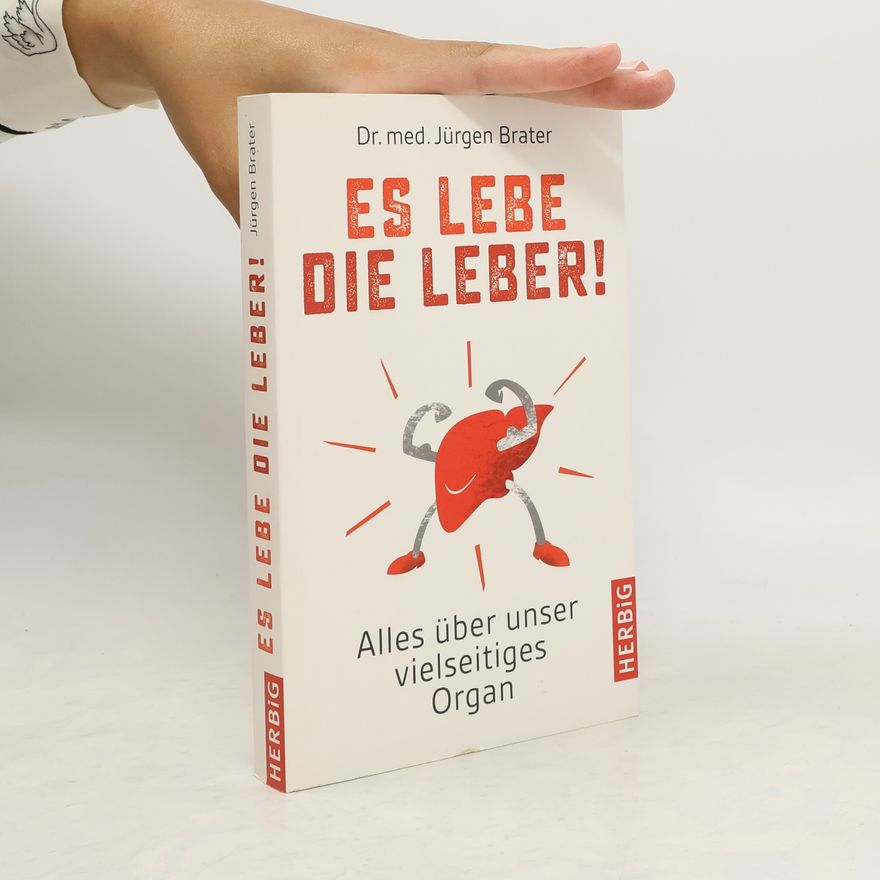 Jürgen Brater Es lebe die Leber!