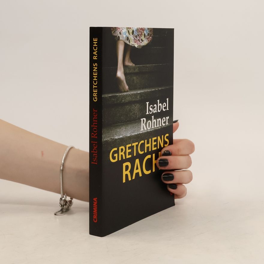 Isabel Rohner Gretchens Rache