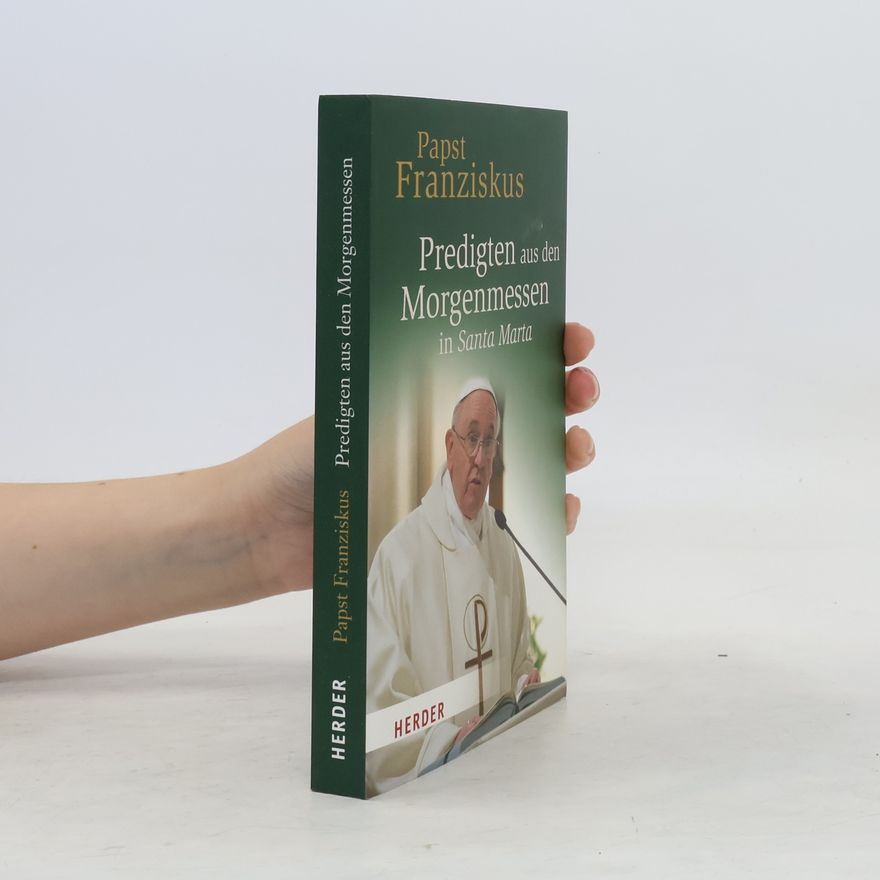 Papst Franziskus Predigten aus den Morgenmessen in Santa Marta