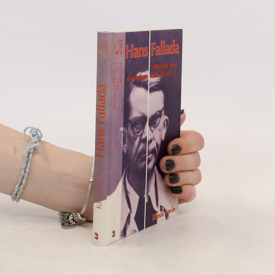 Klaus Farin Hans Fallada, "Welche sind, die haben kein Glück"
