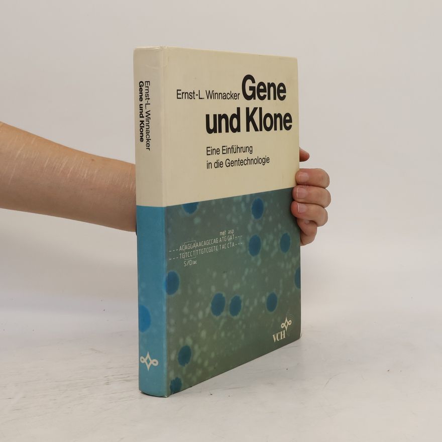 Ernst Ludwig Winnacker Gene und Klone