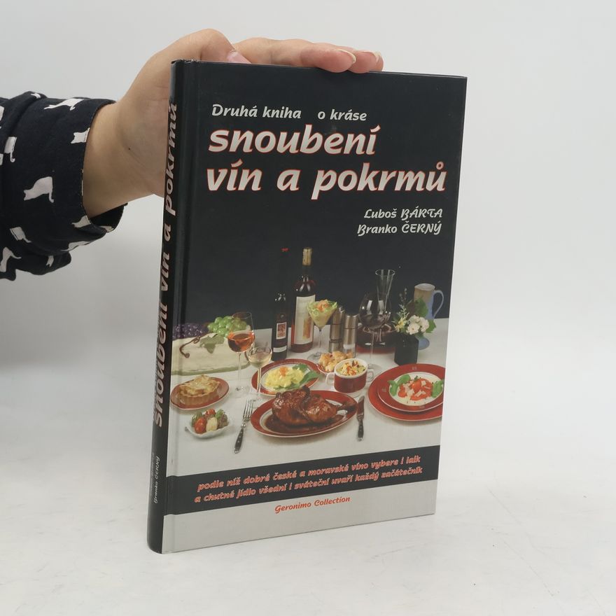Branko Černý Druhá kniha o kráse snoubení vín a pokrmů