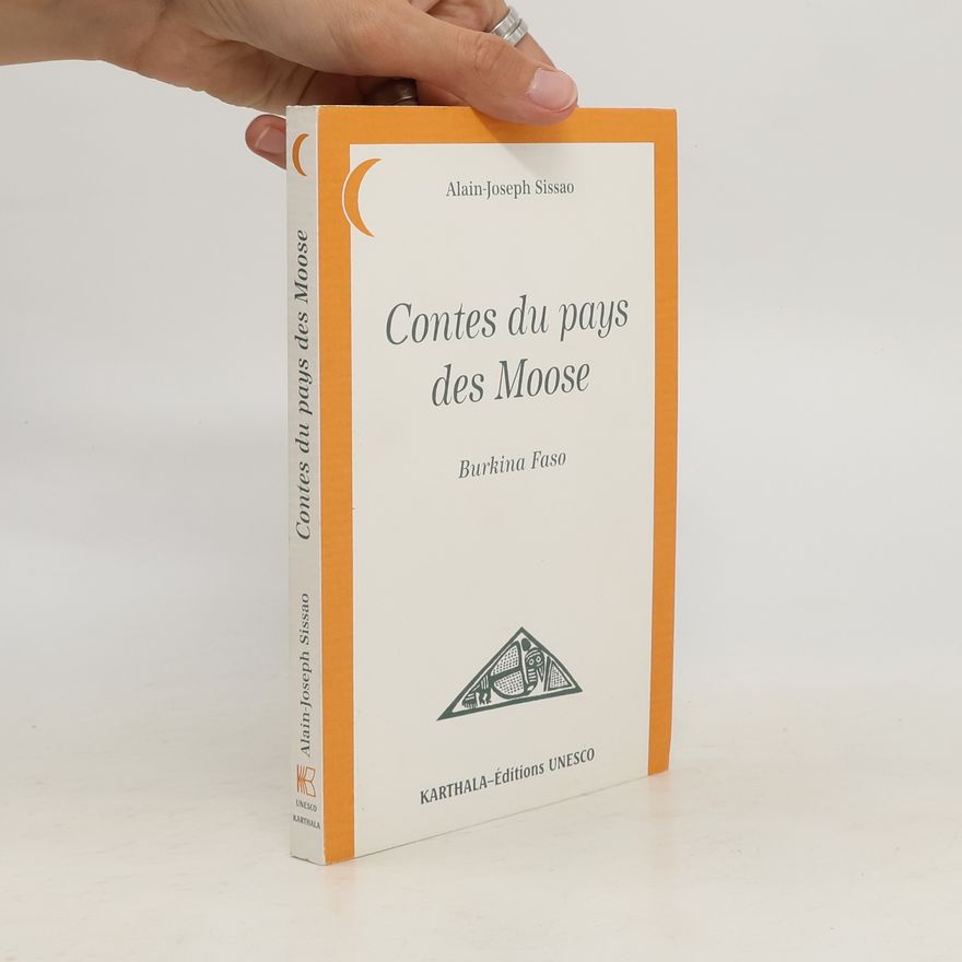Alain-Joseph Sissao Collection UNESCO d'Uvres représentatives: Contes du pays des Moose