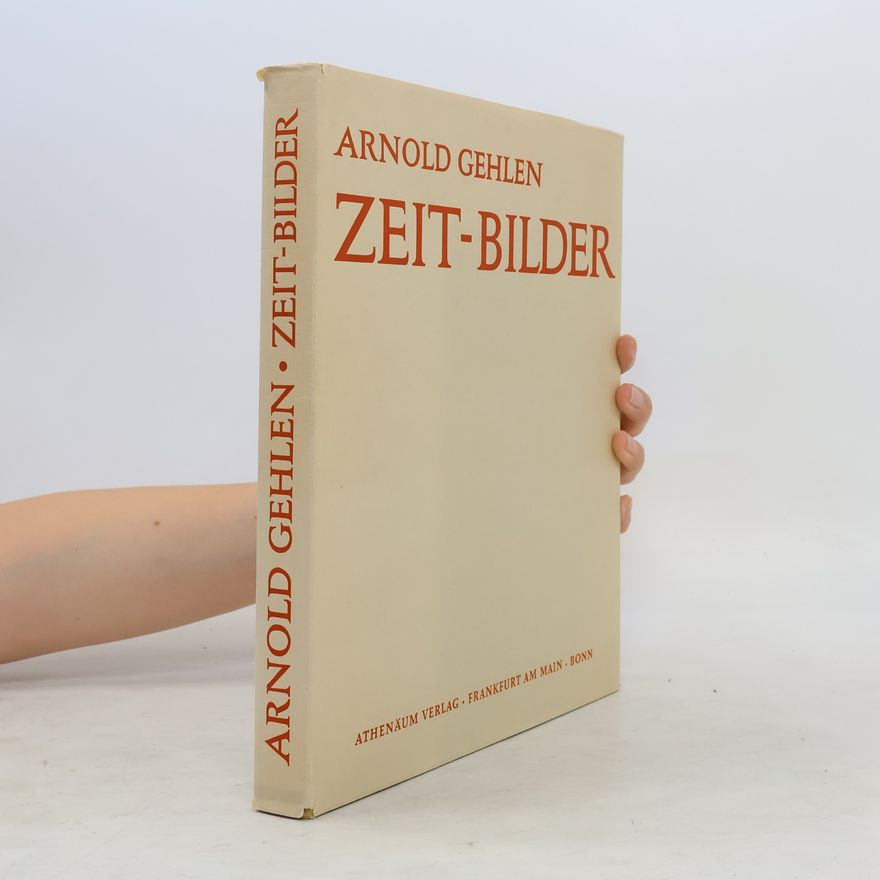 Arnold Gehlen Zeit-Bilder