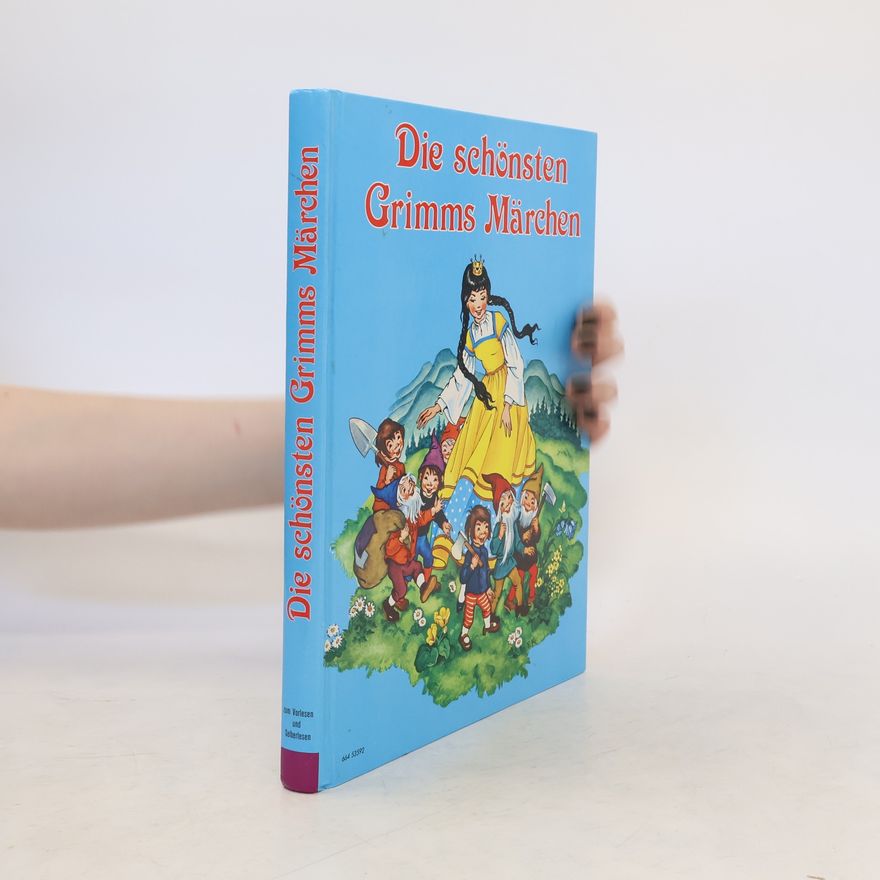 Jacob Ludwig Karl Grimm Die schönsten Grimms Märchen