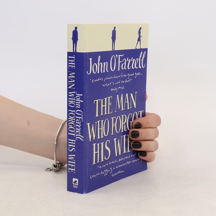 John O\'Farrell The Man Who Forgot His Wife