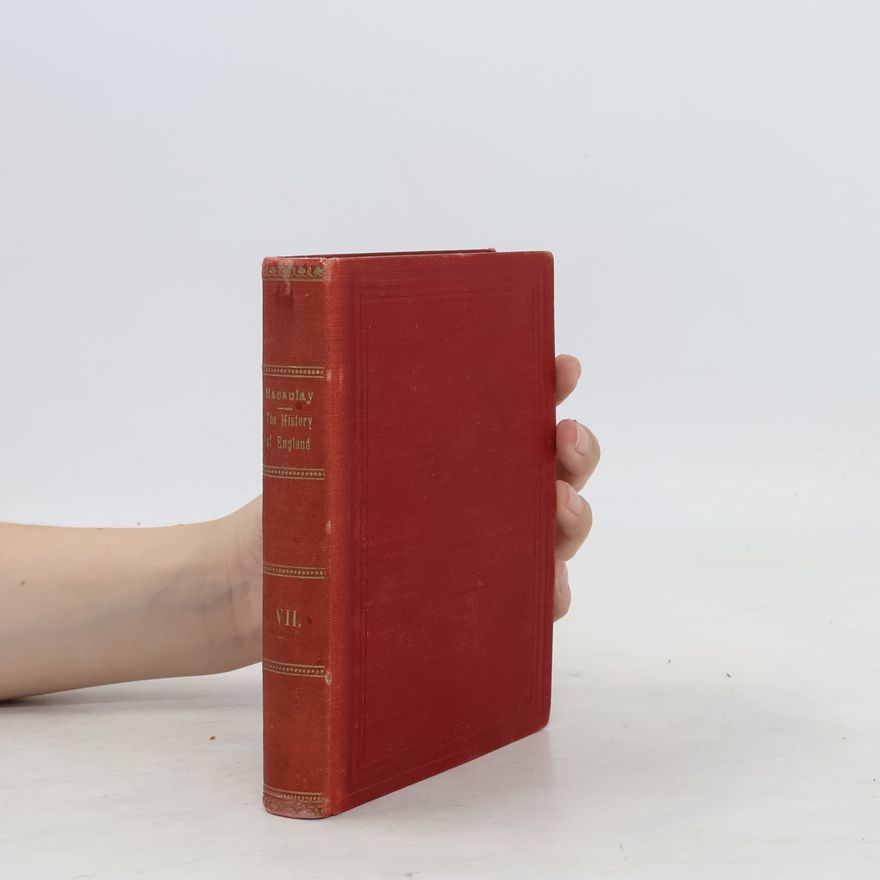 Thomas Babington Macaulay The History of England VII