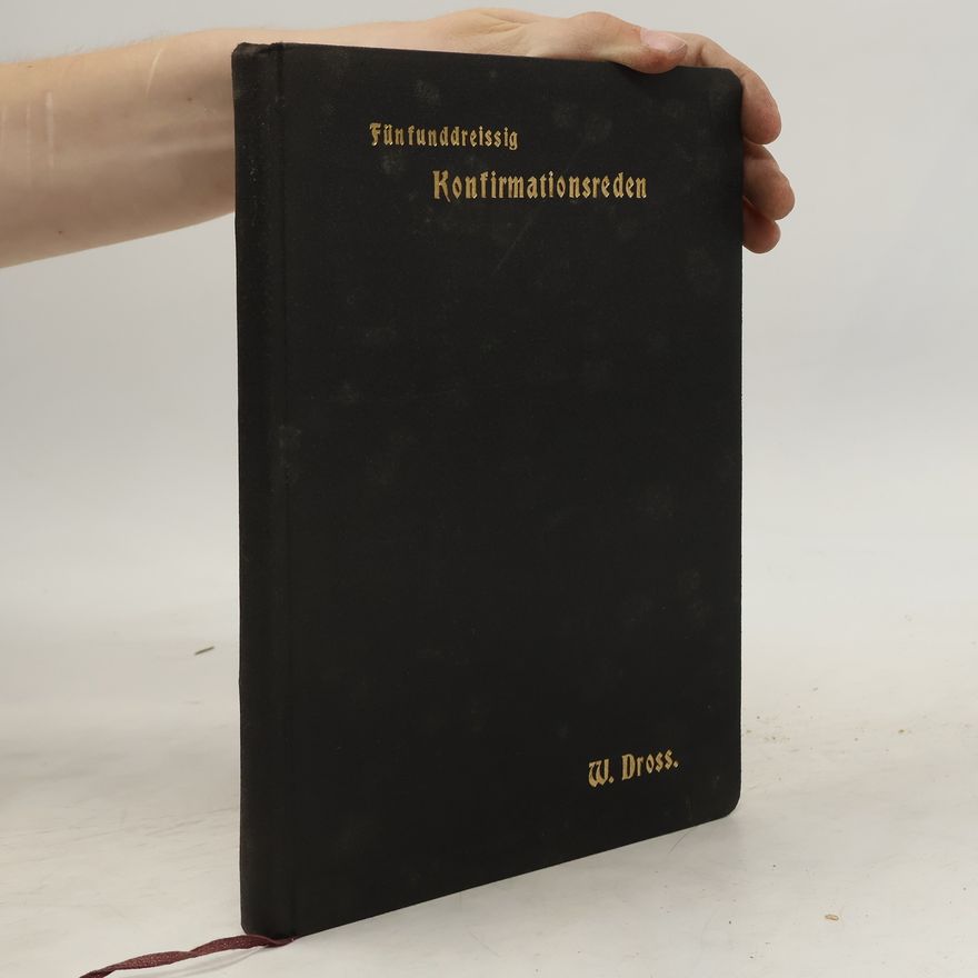 W. Droß Fünfunddreißig Konfirmationsreden