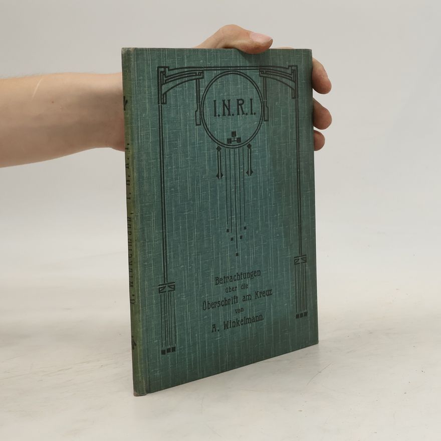 Arnold Winkelmann Betrachtungen über die Überschrift am Kreuz