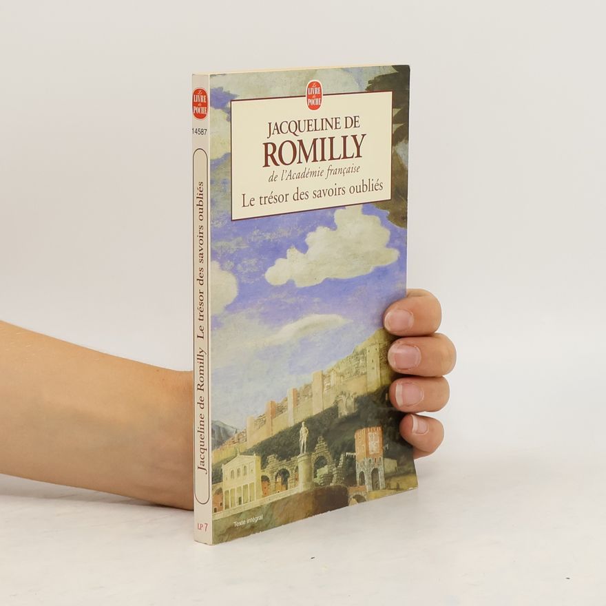 Jacqueline de Romilly Livre de Poche - 7: Le Trésor des savoirs oubliés