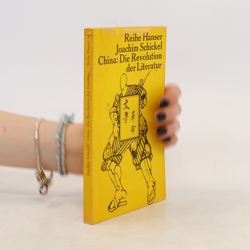 Joachim Schickel China: Die Revolution der Literatur