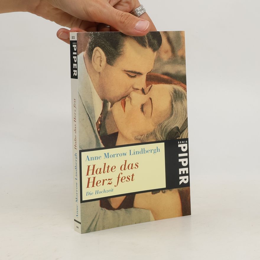 Anne Morrow Lindbergh Halte das Herz fest