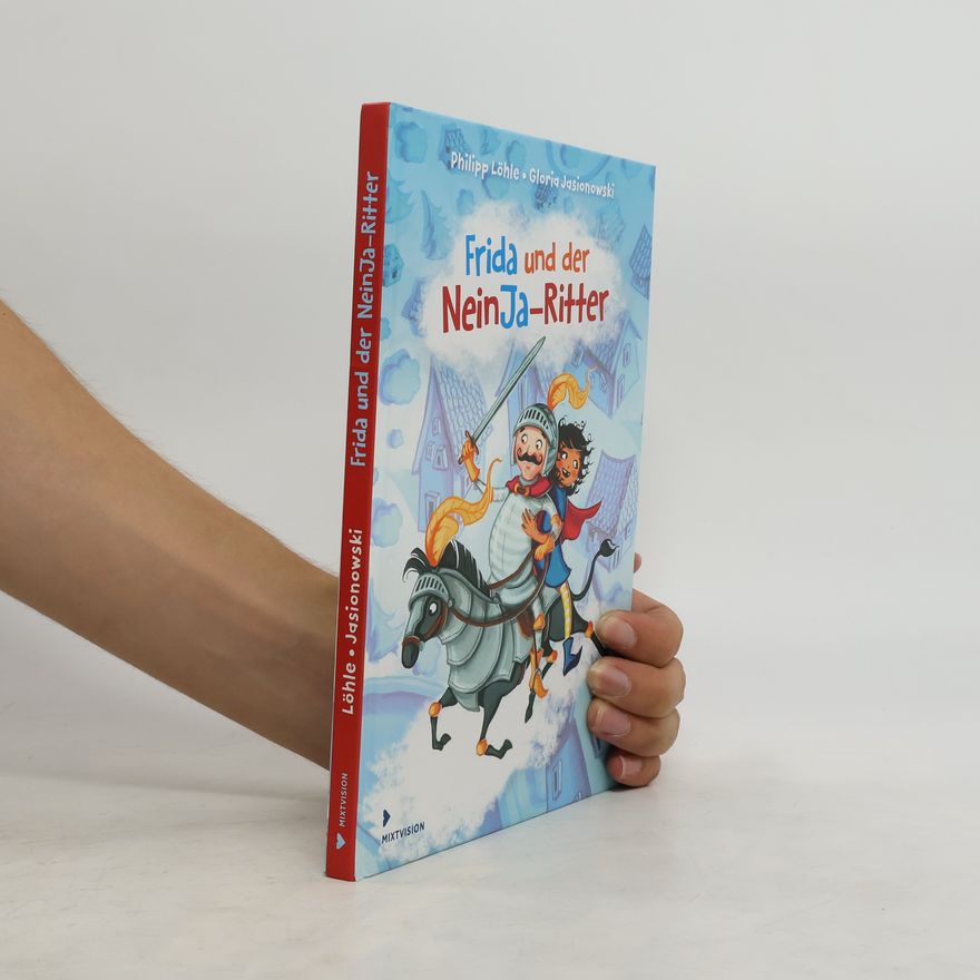 Philipp Löhle Frida und der NeinJa-Ritter
