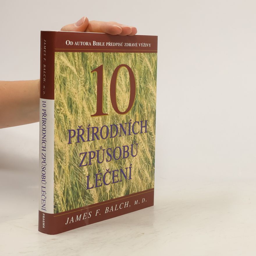 James F. Balch 10 přírodních způsobů léčení