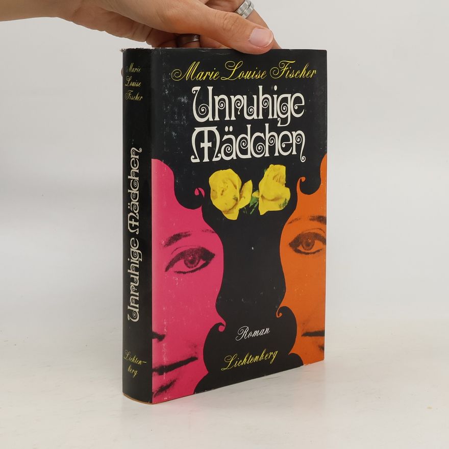 Marie Louise Fischer Unruhige Mädchen