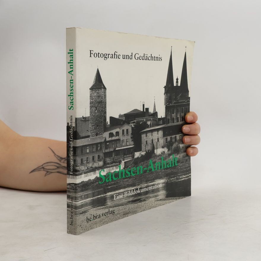 Sophie Schleussner Sachsen-Anhalt. Fotografie und Gedächtnis