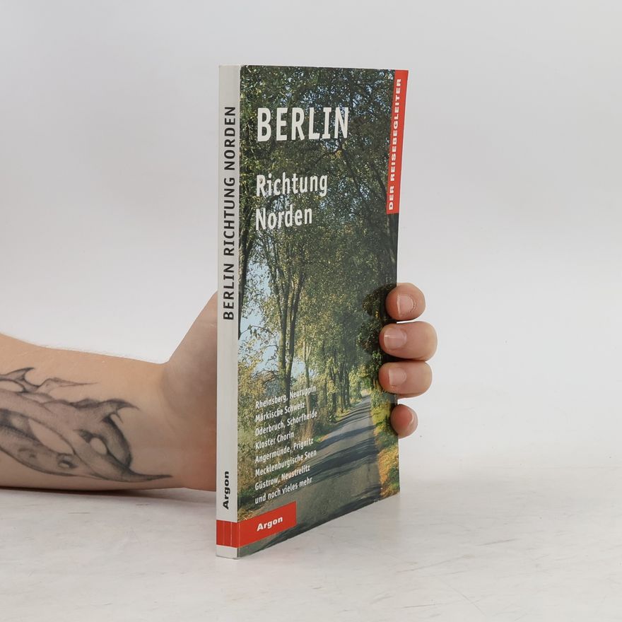 Hanne Bahra Berlin Richtung Norden. Der Reisebegleiter.